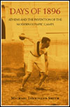 Days of 1896: Athens and the Invention of the Modern Olympic Games